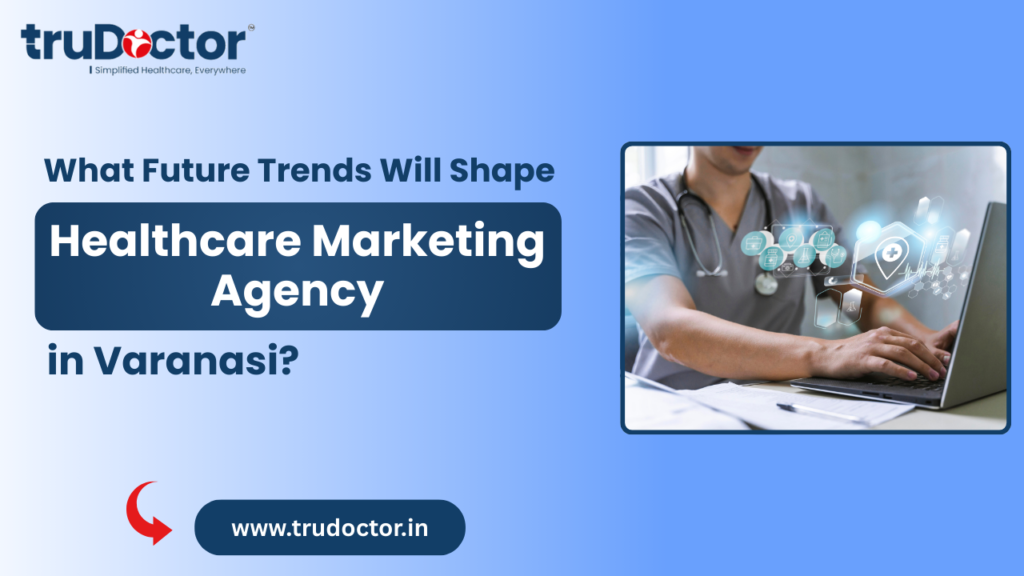 Healthcare Marketing Agency in Varanasi